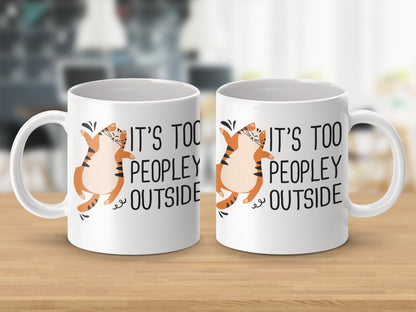 It's Too Peopley Outside Cat Wisdom Mugs - NuKrypton Coffee Mugs MD - 71360794