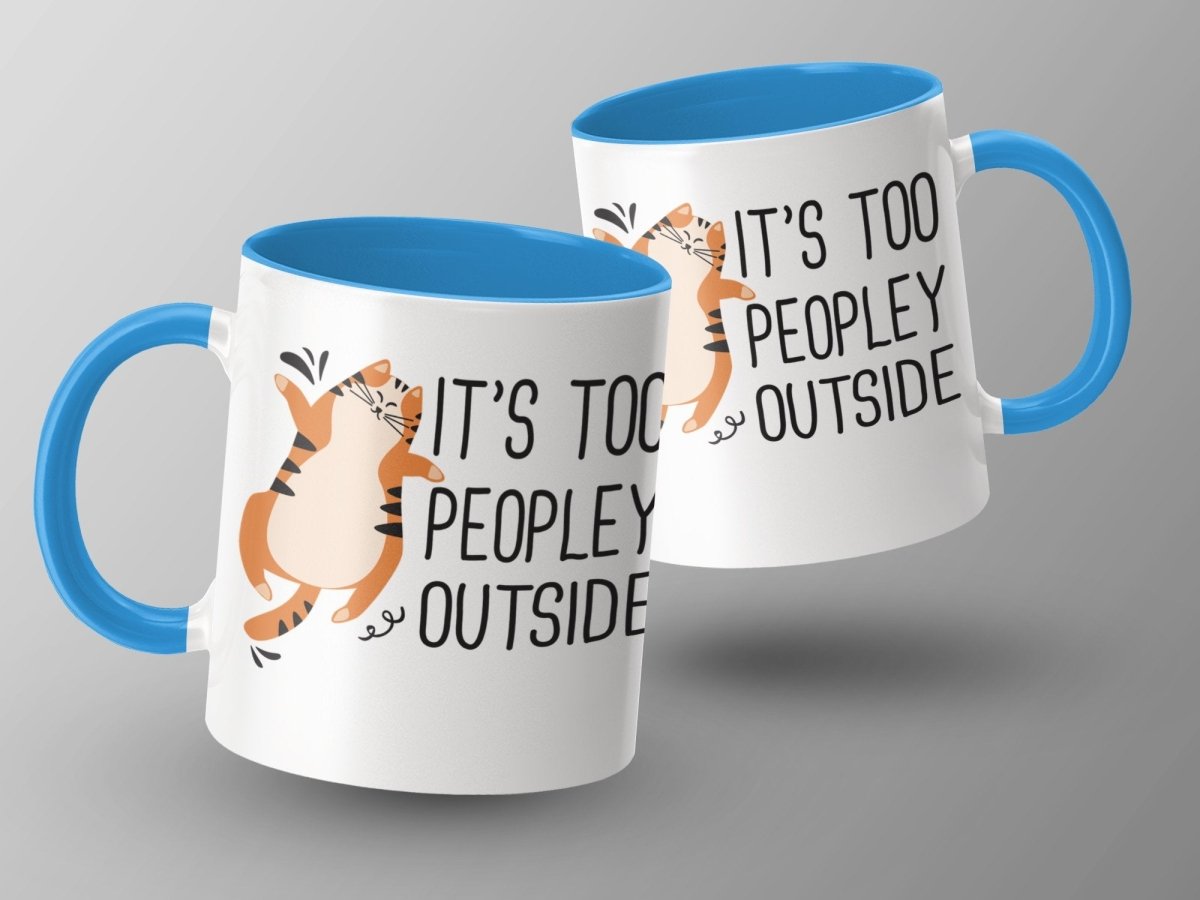 It's Too Peopley Outside Cat Wisdom Mugs - NuKrypton Coffee Mugs MD - 71360798