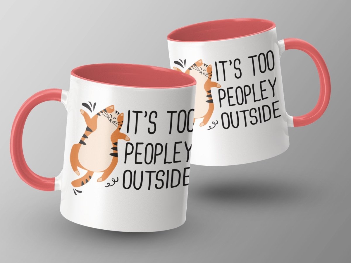 It's Too Peopley Outside Cat Wisdom Mugs - NuKrypton Coffee Mugs MD - 71360795