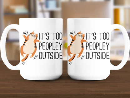 It's Too Peopley Outside Cat Wisdom Mugs - NuKrypton Coffee Mugs MD - 71360800