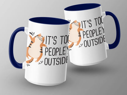 It's Too Peopley Outside Cat Wisdom Mugs - NuKrypton Coffee Mugs MD - 71360803