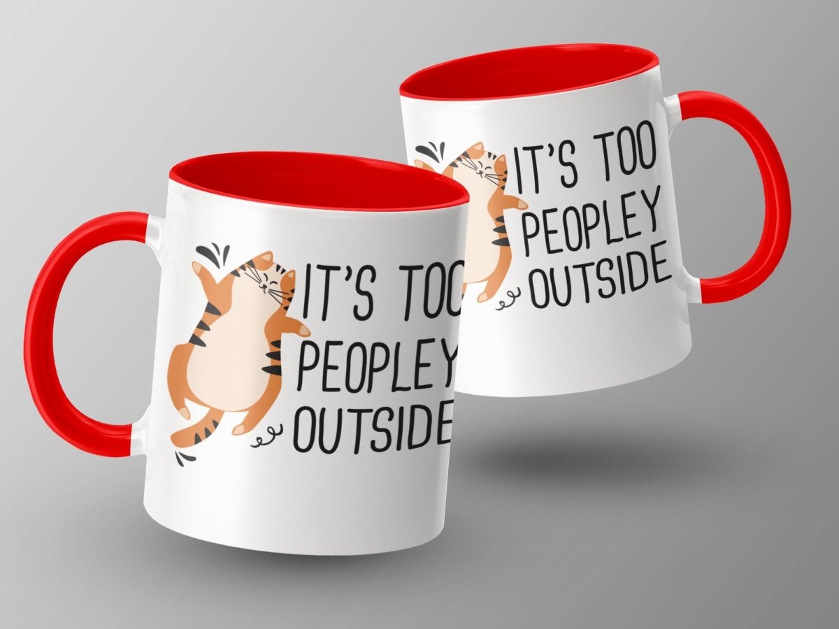 It's Too Peopley Outside Cat Wisdom Mugs - NuKrypton Coffee Mugs MD - 71360797