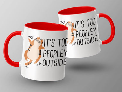 It's Too Peopley Outside Cat Wisdom Mugs - NuKrypton Coffee Mugs MD - 71360797