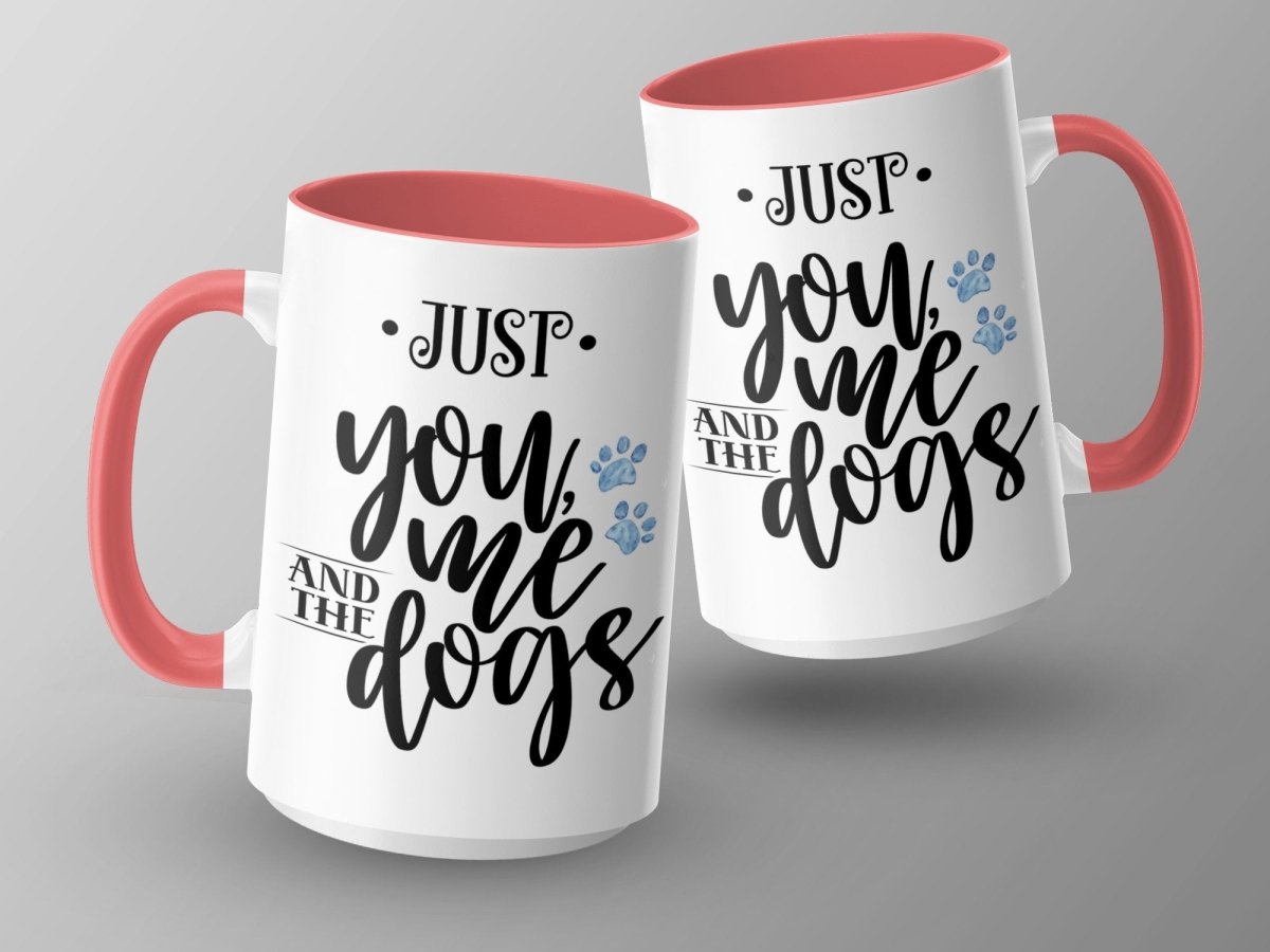 Just You Me and The Dogs Coffee Mugs - NuKrypton Coffee Mugs MD - 71360717