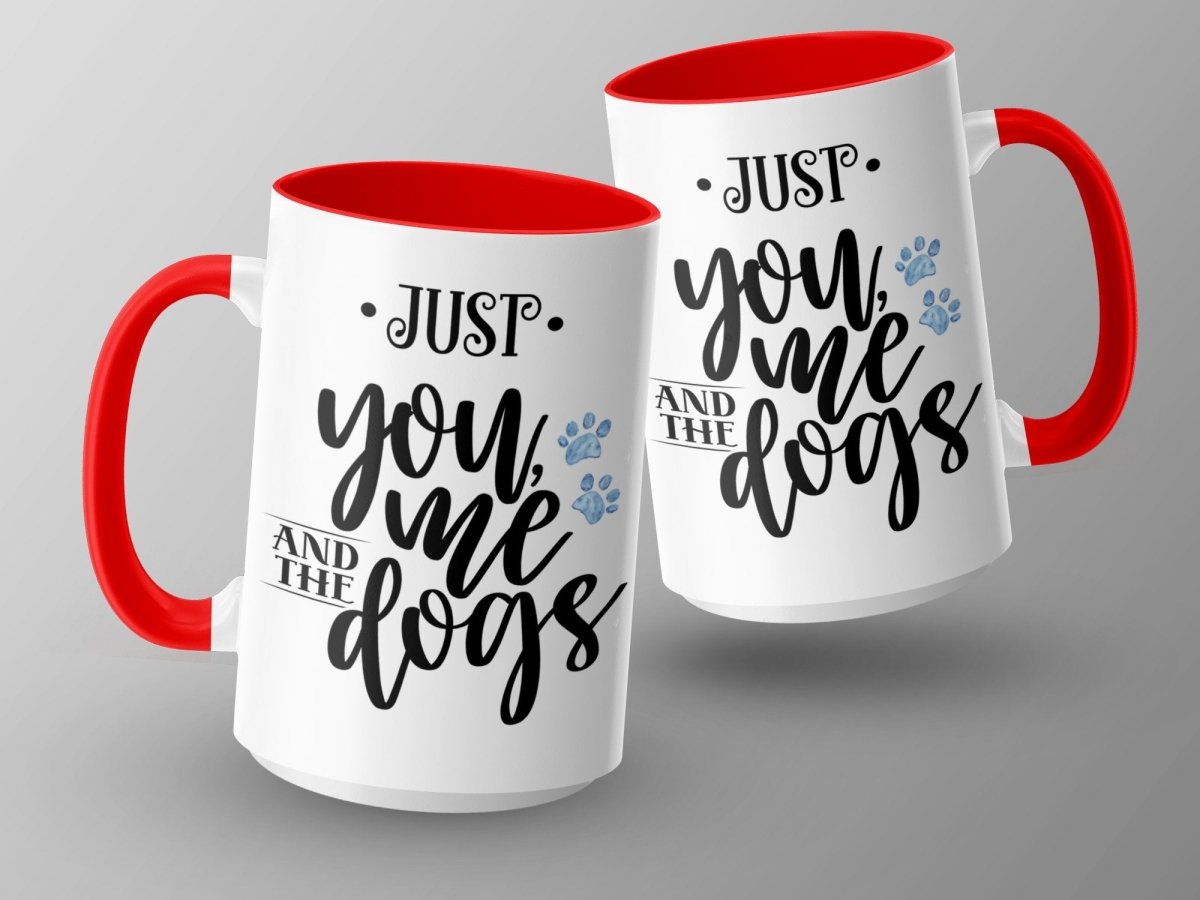 Just You Me and The Dogs Coffee Mugs - NuKrypton Coffee Mugs MD - 71360718