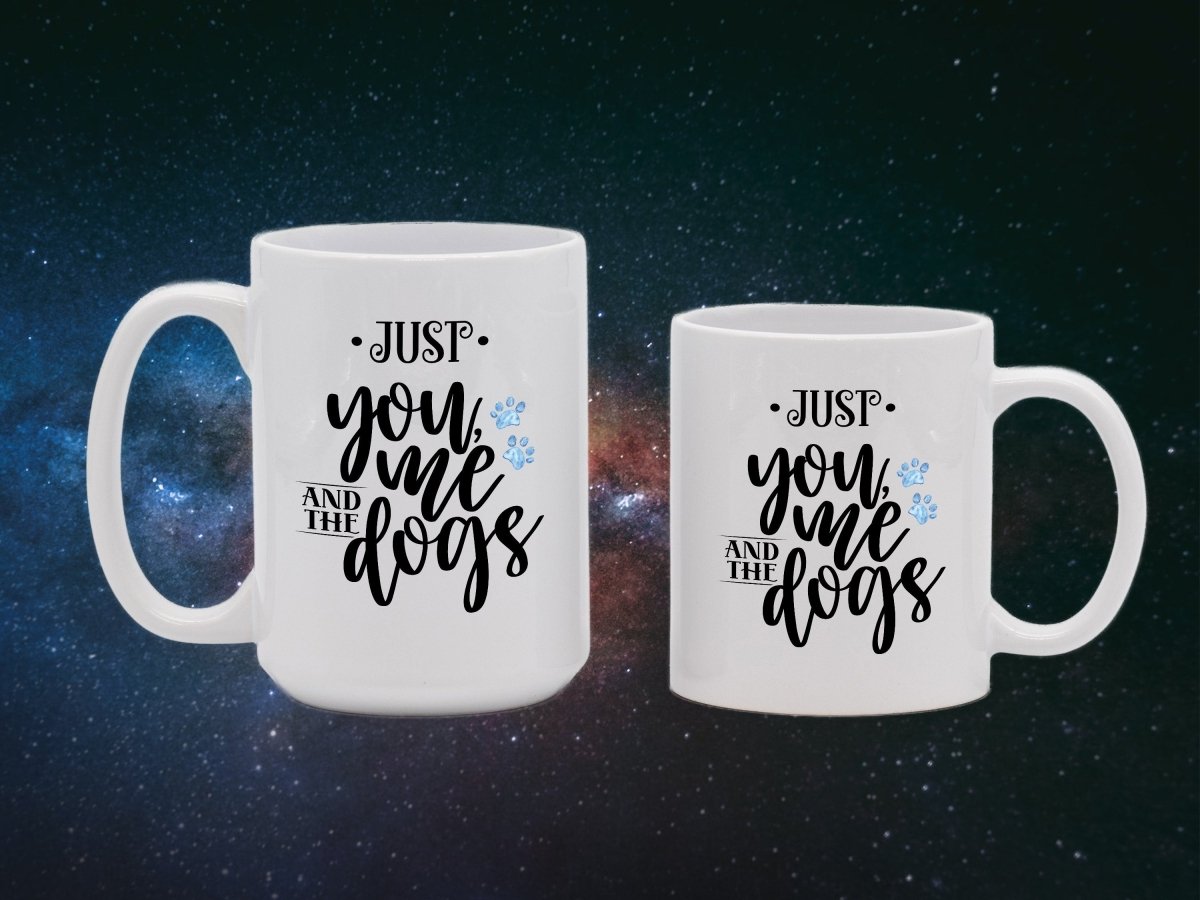 Just You Me and The Dogs Coffee Mugs - NuKrypton Coffee Mugs MD - 71360710