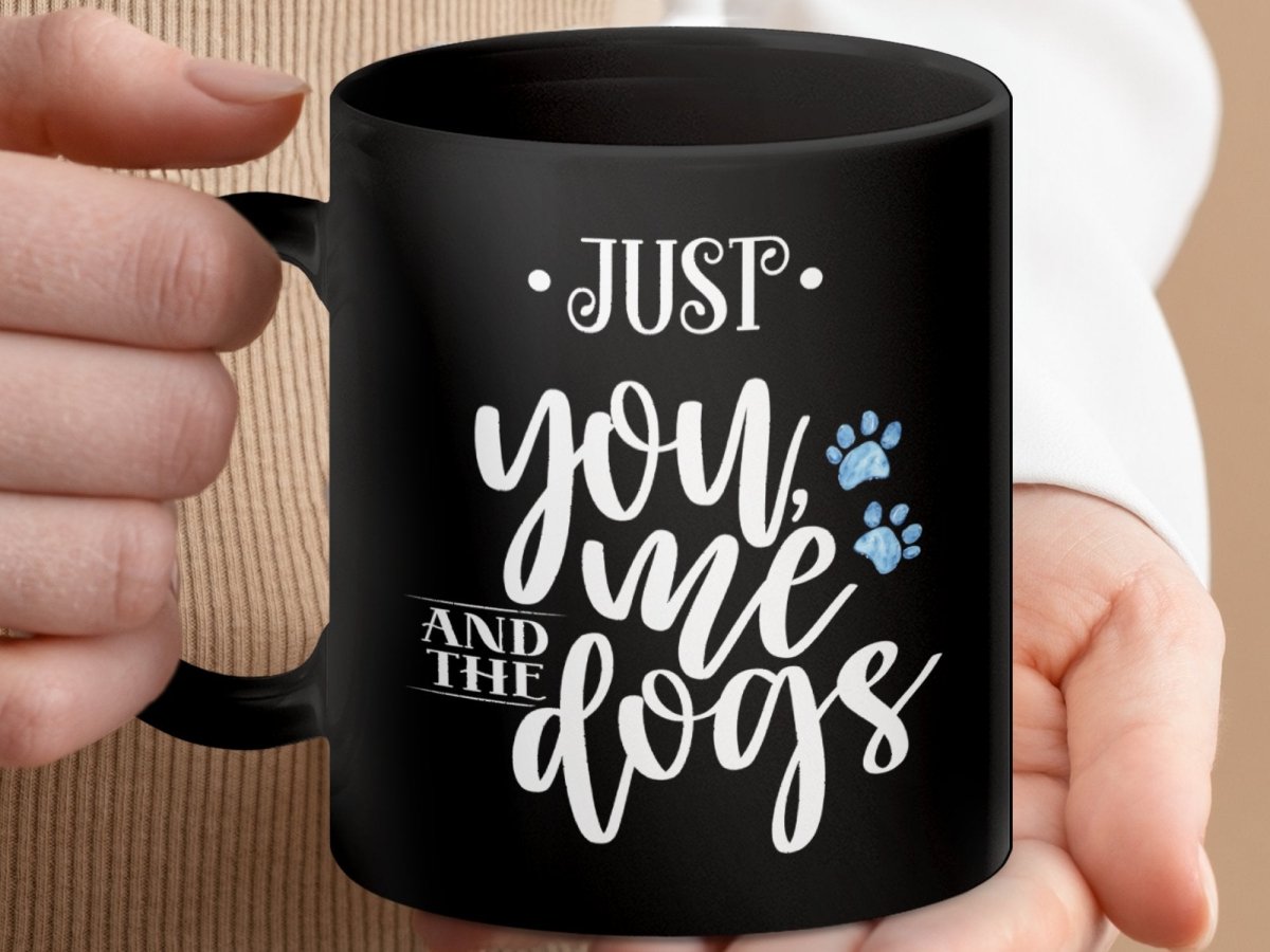 Just You Me and The Dogs Coffee Mugs - NuKrypton Coffee Mugs MD - 71360715