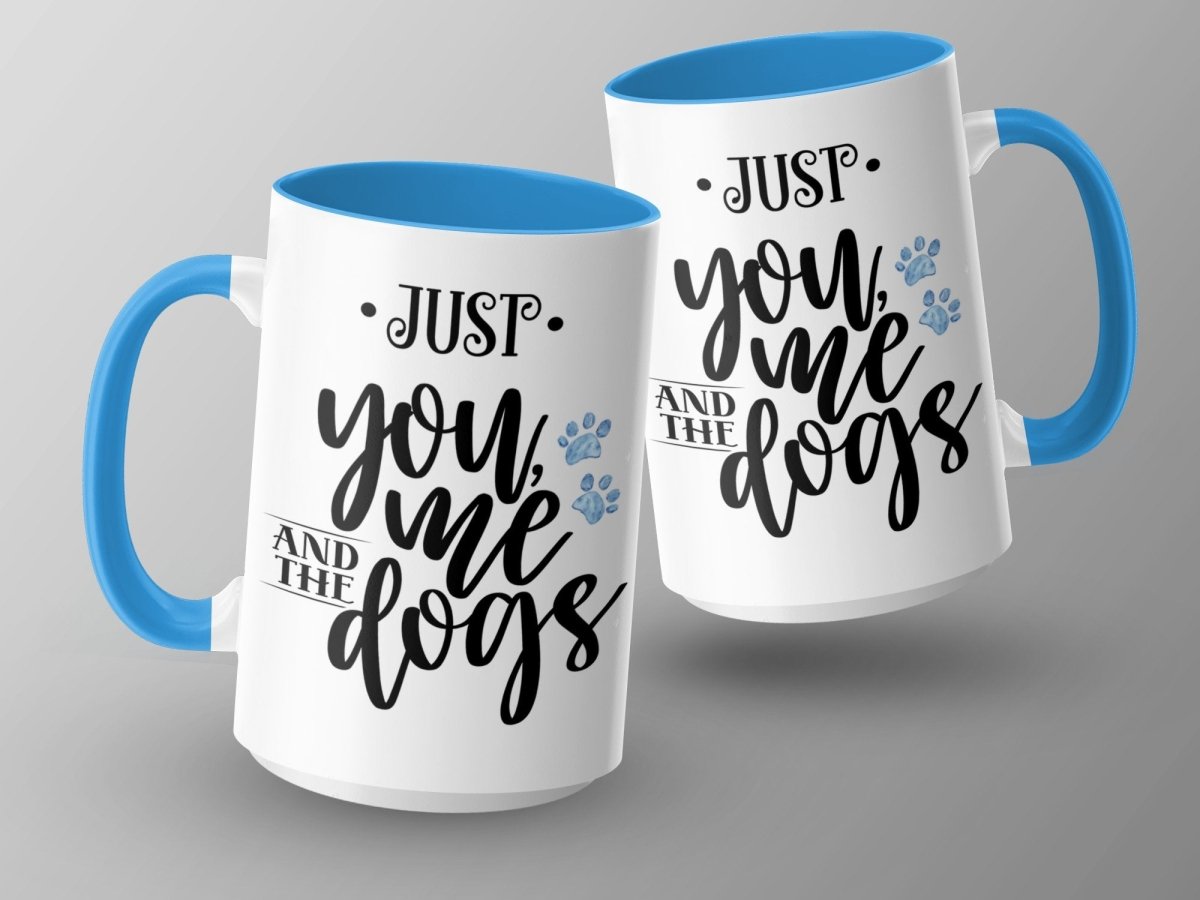 Just You Me and The Dogs Coffee Mugs - NuKrypton Coffee Mugs MD - 71360720