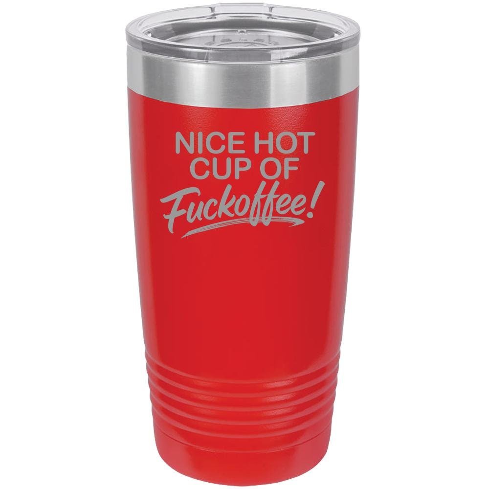 Nice Hot Cup Of F'offee Funny 20oz Tumbler - NuKrypton Tumblers cust - 673723 - 23 - 6