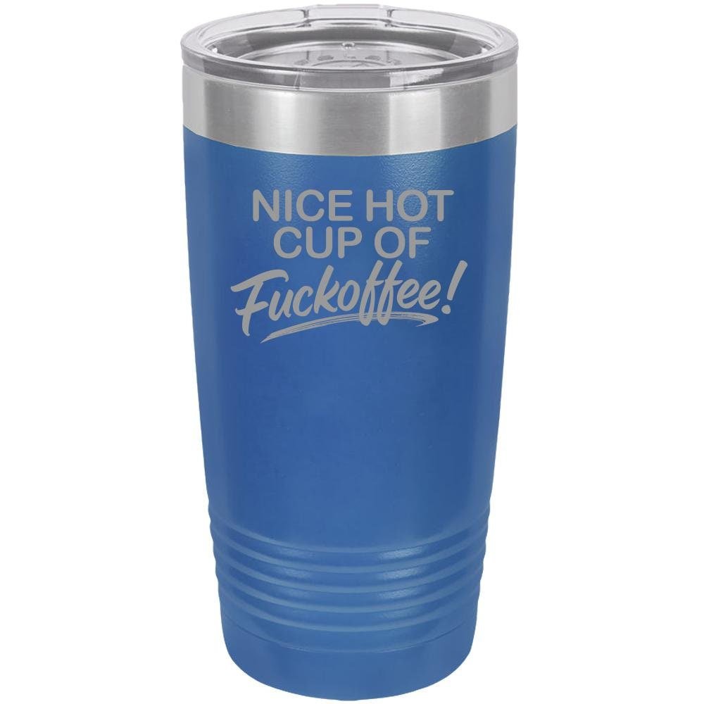Nice Hot Cup Of F'offee Funny 20oz Tumbler - NuKrypton Tumblers cust - 673723 - 23 - 3