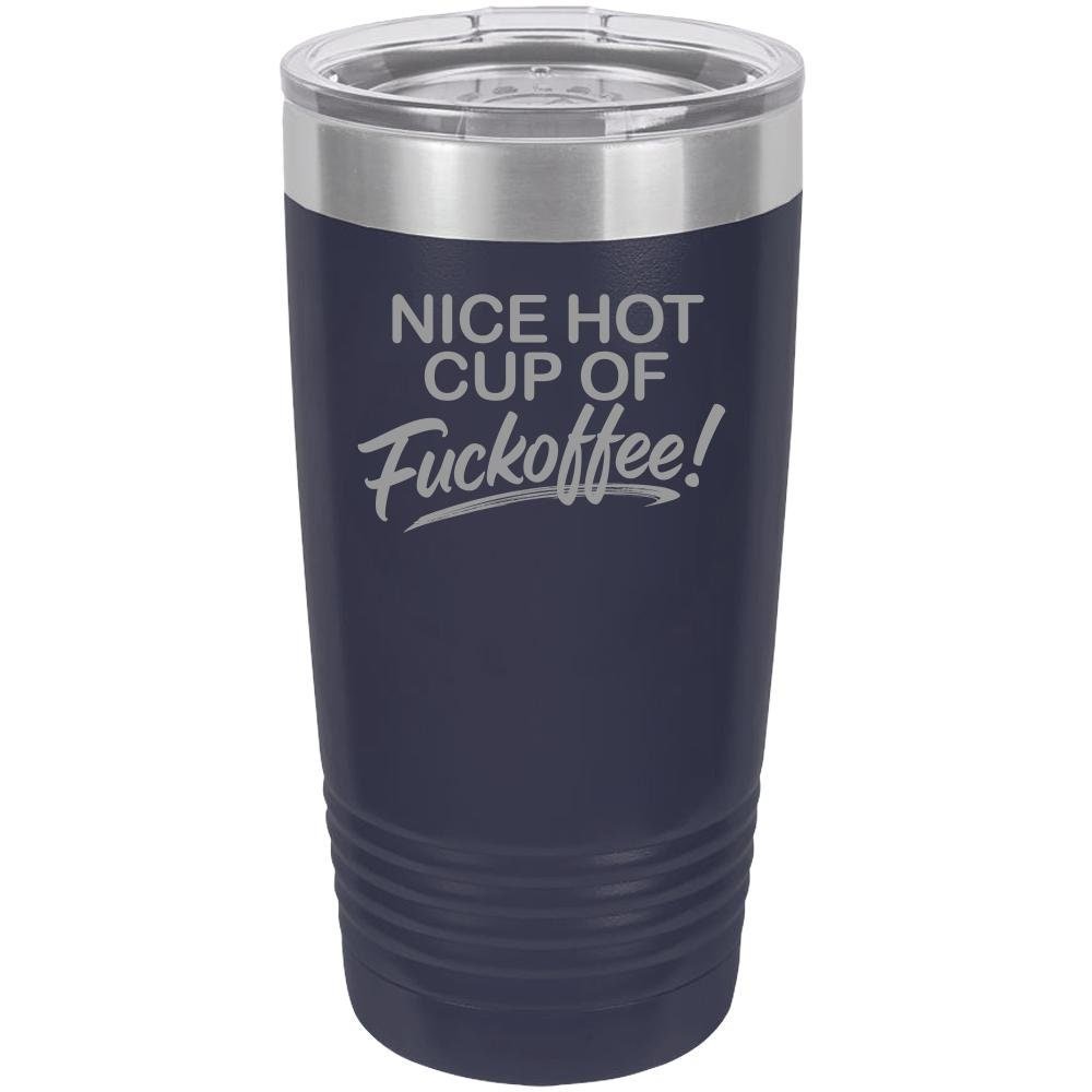 Nice Hot Cup Of F'offee Funny 20oz Tumbler - NuKrypton Tumblers cust - 673723 - 23 - 2