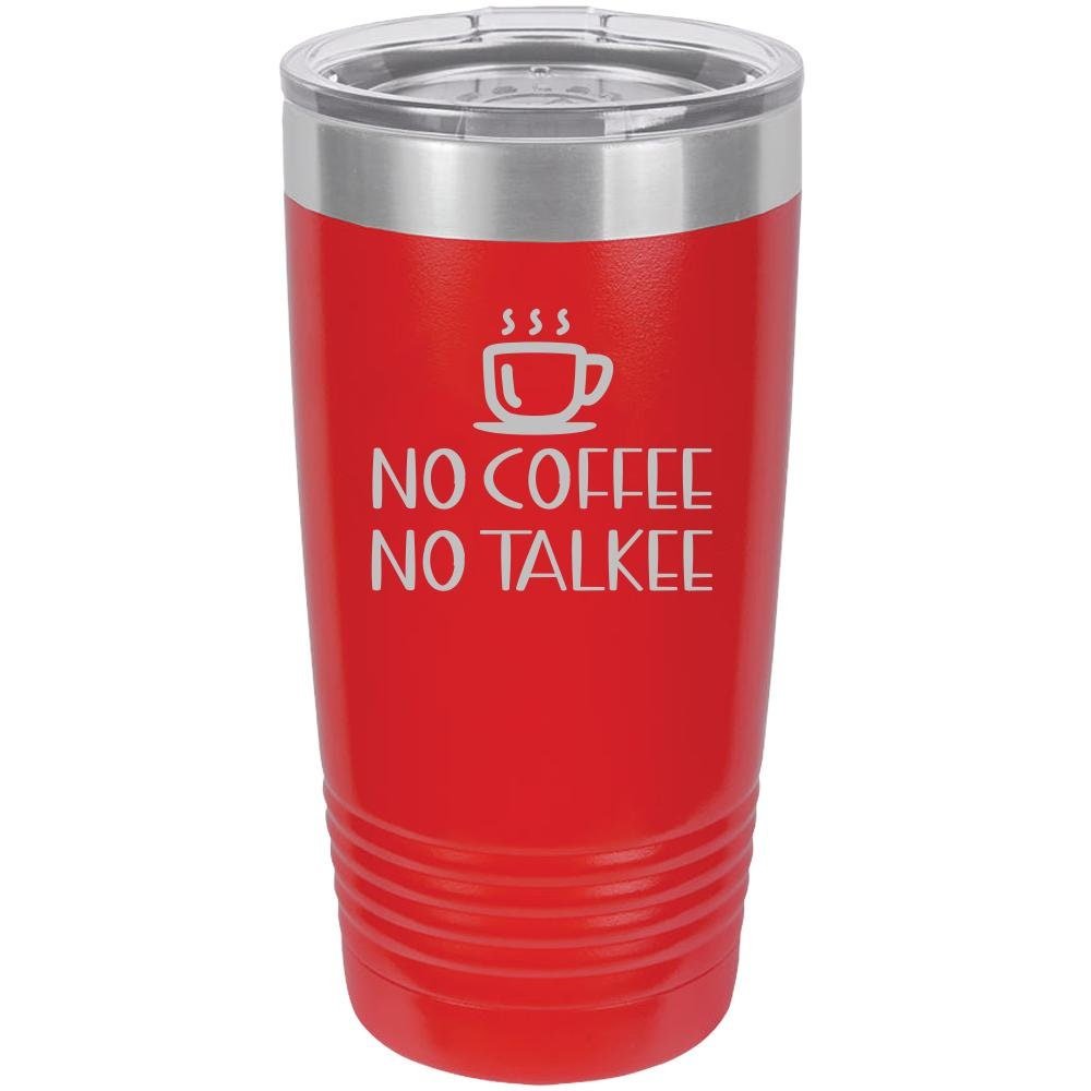 No Coffee No Talkee Thank You - Funny Insulated Tumbler - NuKrypton Tumblers cust - 673533 - 23 - 6