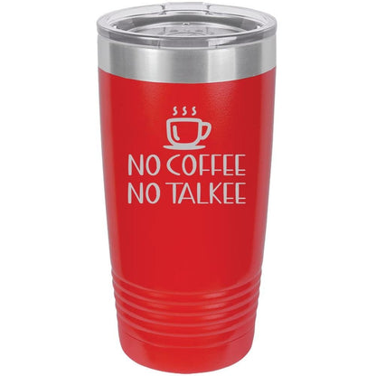 No Coffee No Talkee Thank You - Funny Insulated Tumbler - NuKrypton Tumblers cust - 673533 - 23 - 6