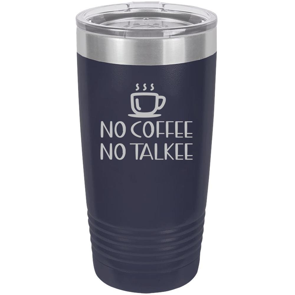 No Coffee No Talkee Thank You - Funny Insulated Tumbler - NuKrypton Tumblers cust - 673533 - 23 - 2