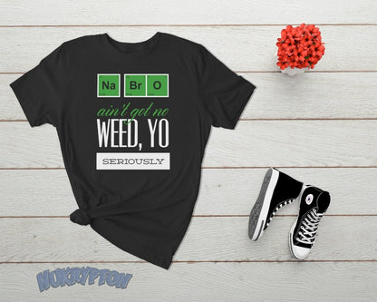 No Weed Bro Formula T-Shirt - NuKrypton T-Shirts