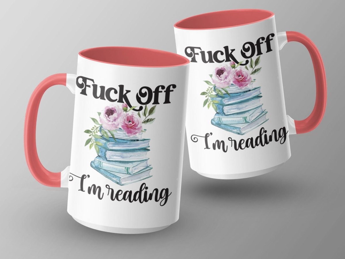 Piss Off I'm Reading Flower Stack Mugs - NuKrypton Coffee Mugs MD - 71360825