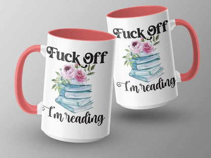 Piss Off I'm Reading Flower Stack Mugs - NuKrypton Coffee Mugs MD - 71360825