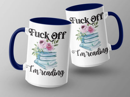 Piss Off I'm Reading Flower Stack Mugs - NuKrypton Coffee Mugs MD - 71360827