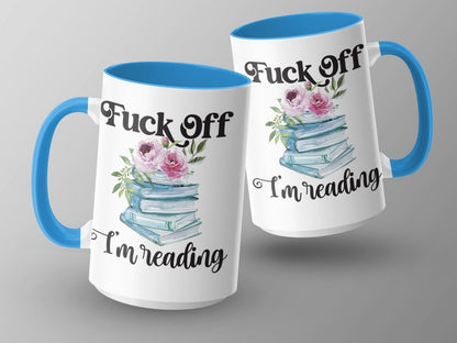 Piss Off I'm Reading Flower Stack Mugs - NuKrypton Coffee Mugs MD - 71360828