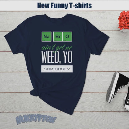 No Weed Bro Formula T-Shirt