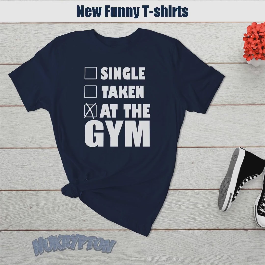 Dating? Nope... At The Gym T-Shirt
