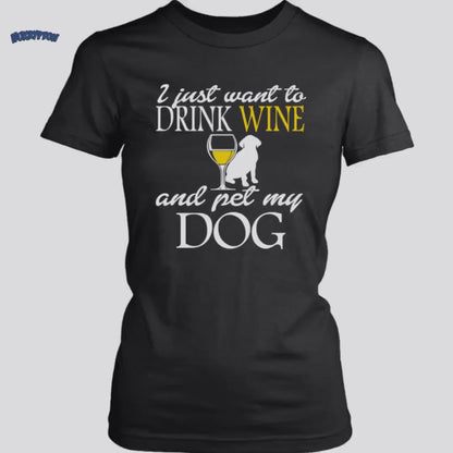 Drink White Wine & Pet My Dog - Women's T-Shirt