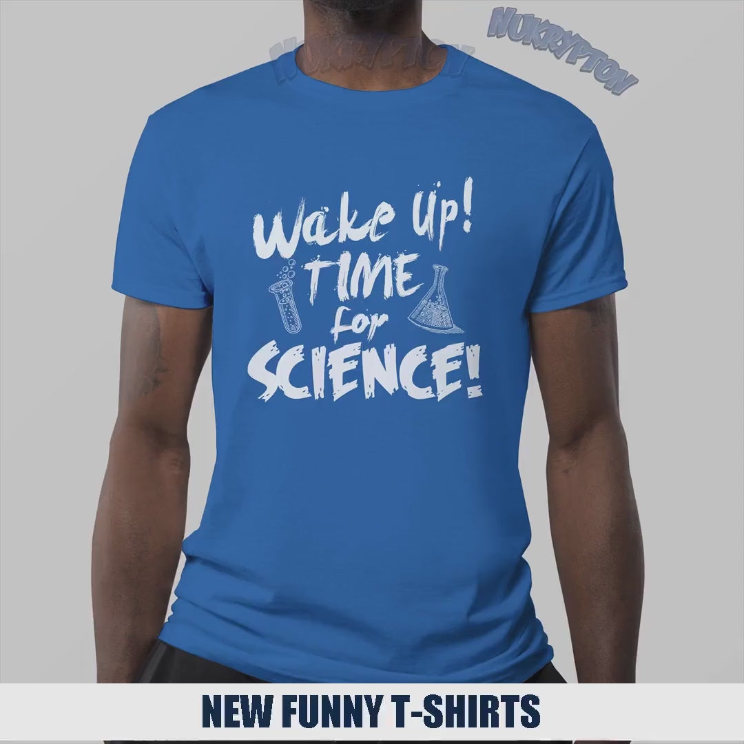 Wake Up Time For Science T-Shirt