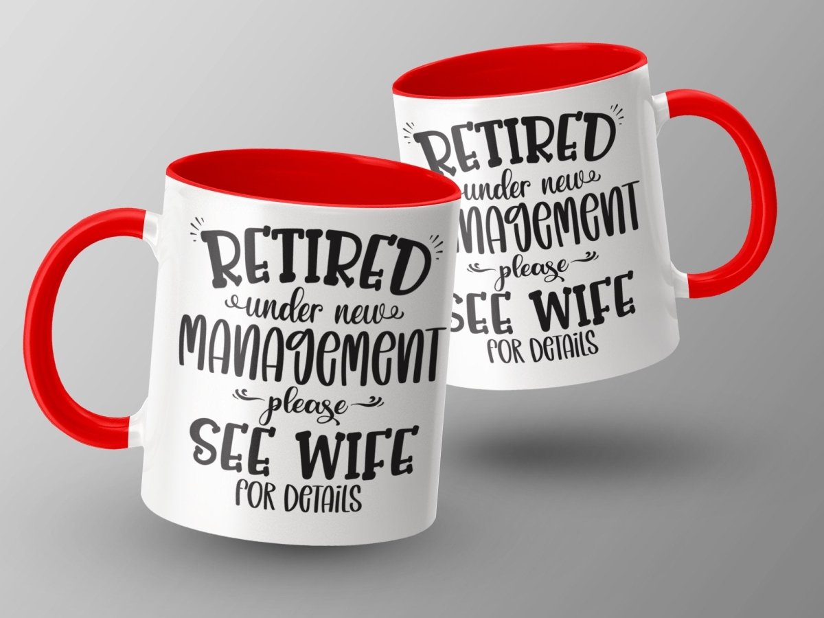 Retired Under New Management - See Wife Mugs - NuKrypton Coffee Mugs MD - 71360893