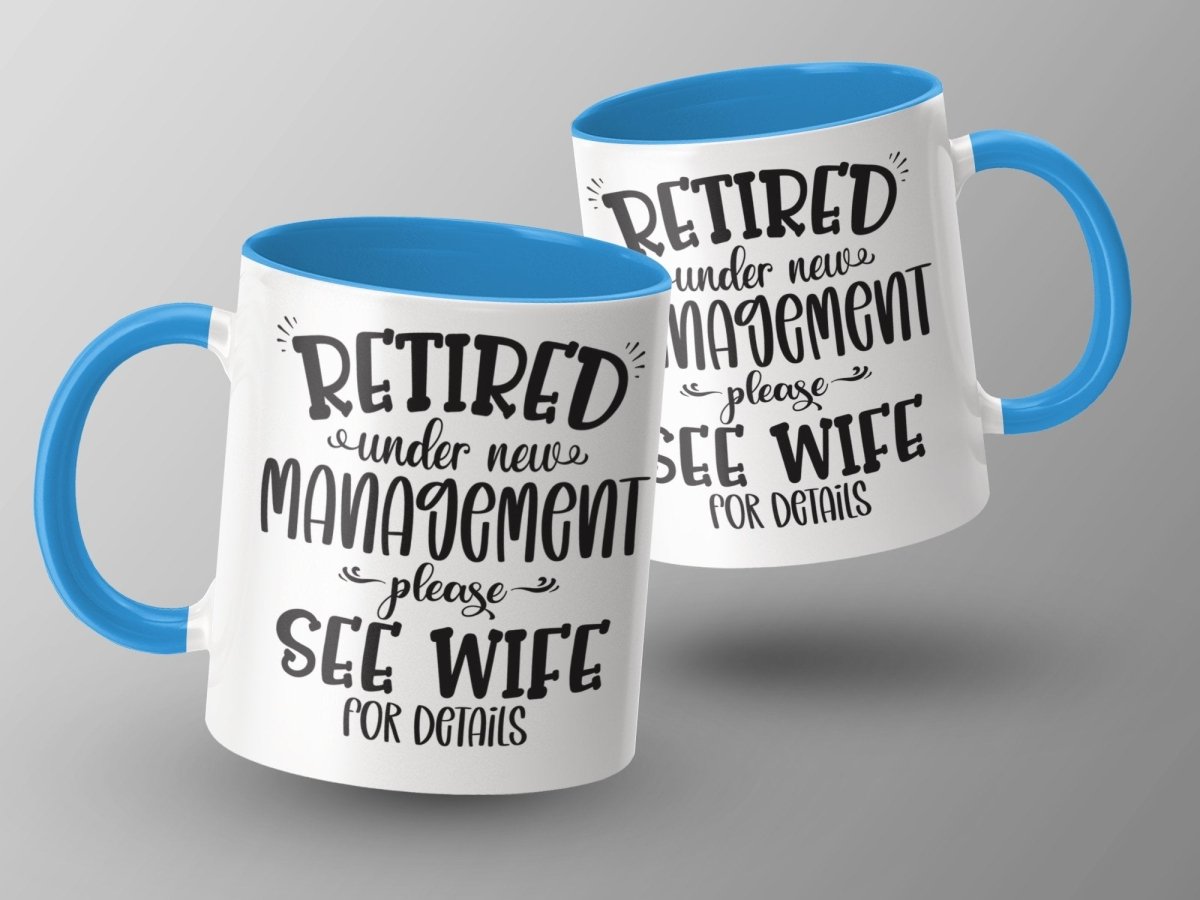 Retired Under New Management - See Wife Mugs - NuKrypton Coffee Mugs MD - 71360894