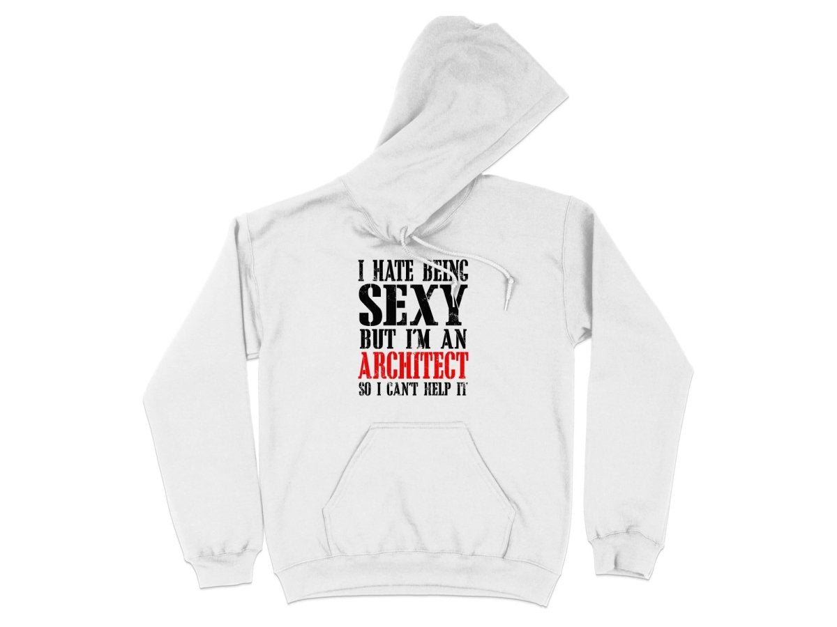 Sexy Architect Struggle - Sassy Tagline Hoodie - NuKrypton Hoodies MD - 72191056