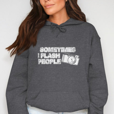Sometimes I Flash People - Comfy Hoodie