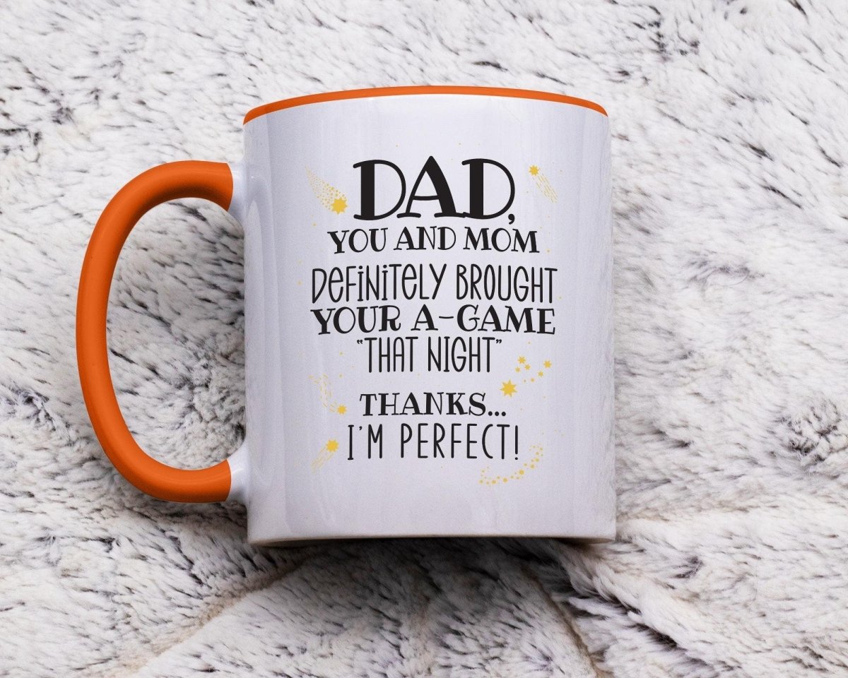 Thanks Dad I'm Perfect - Sarcastic Coffee Mug - NuKrypton Coffee Mugs cust - 895317 - 20 - 7