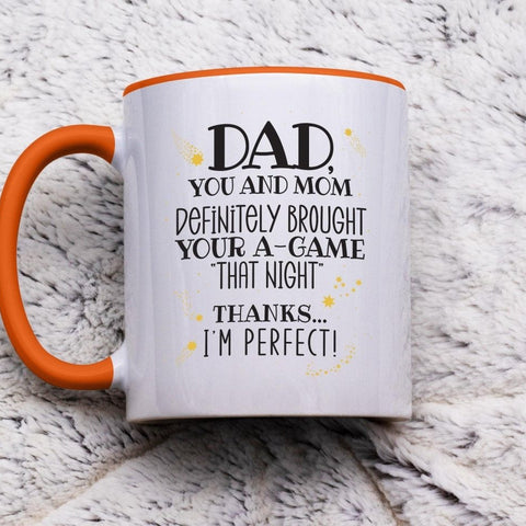 Thanks Dad I'm Perfect - Sarcastic Coffee Mug