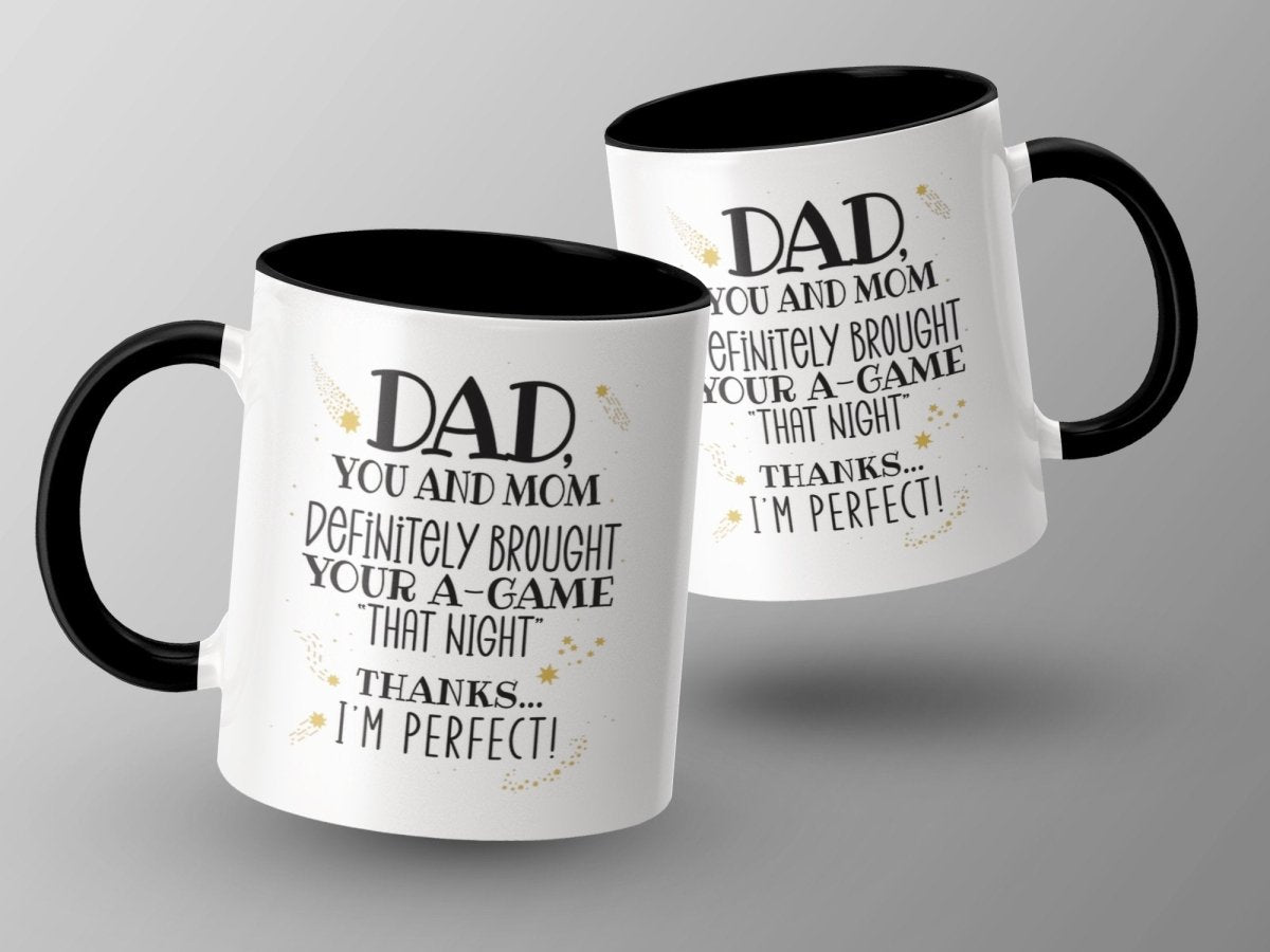 Thanks Dad I'm Perfect - Sarcastic Coffee Mug - NuKrypton Coffee Mugs cust - 895317 - 20 - 2