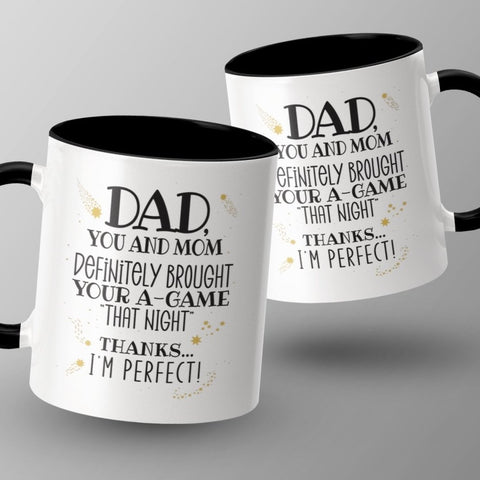 Thanks Dad I'm Perfect - Sarcastic Coffee Mug