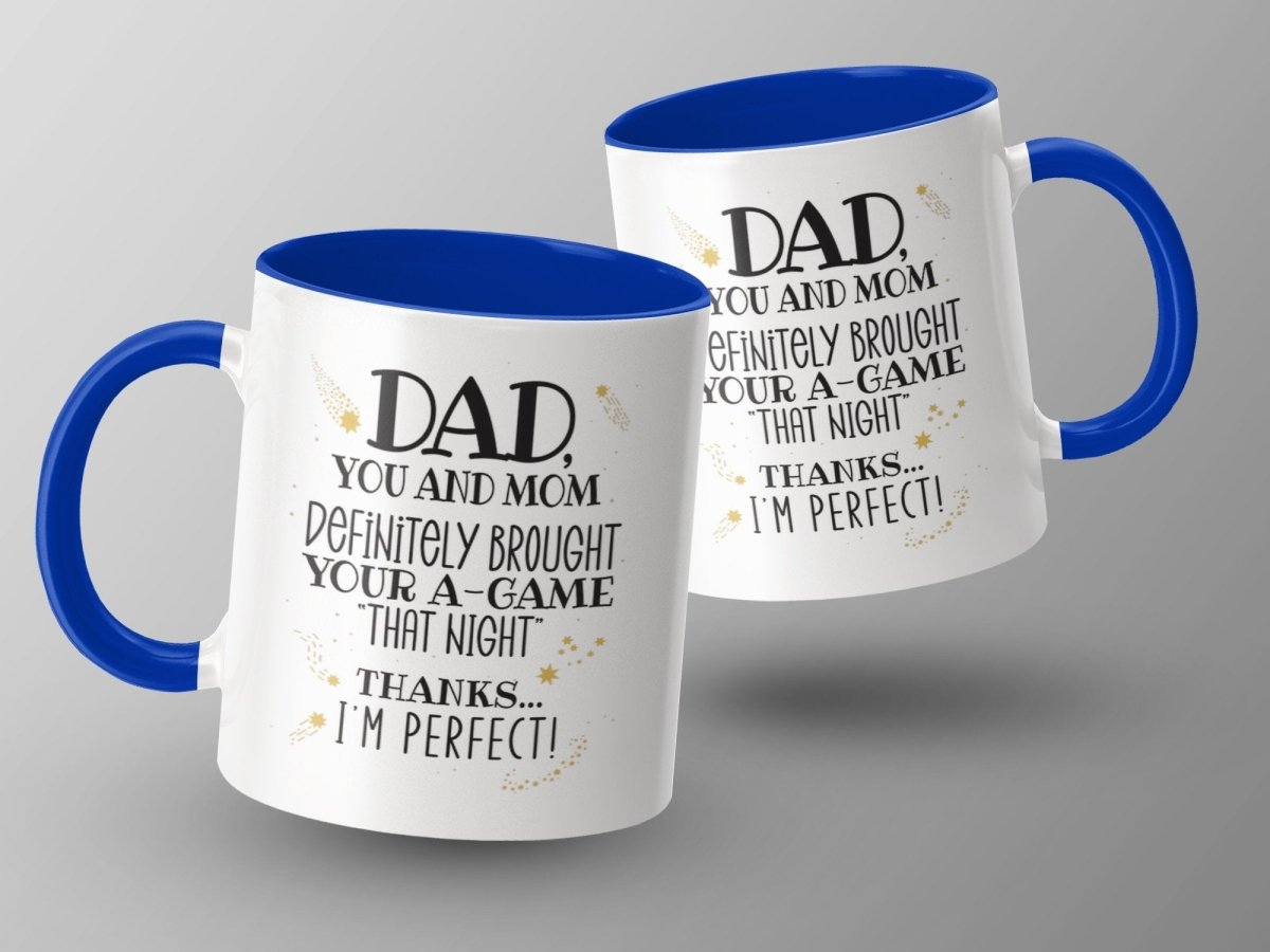 Thanks Dad I'm Perfect - Sarcastic Coffee Mug - NuKrypton Coffee Mugs cust - 895317 - 20 - 5