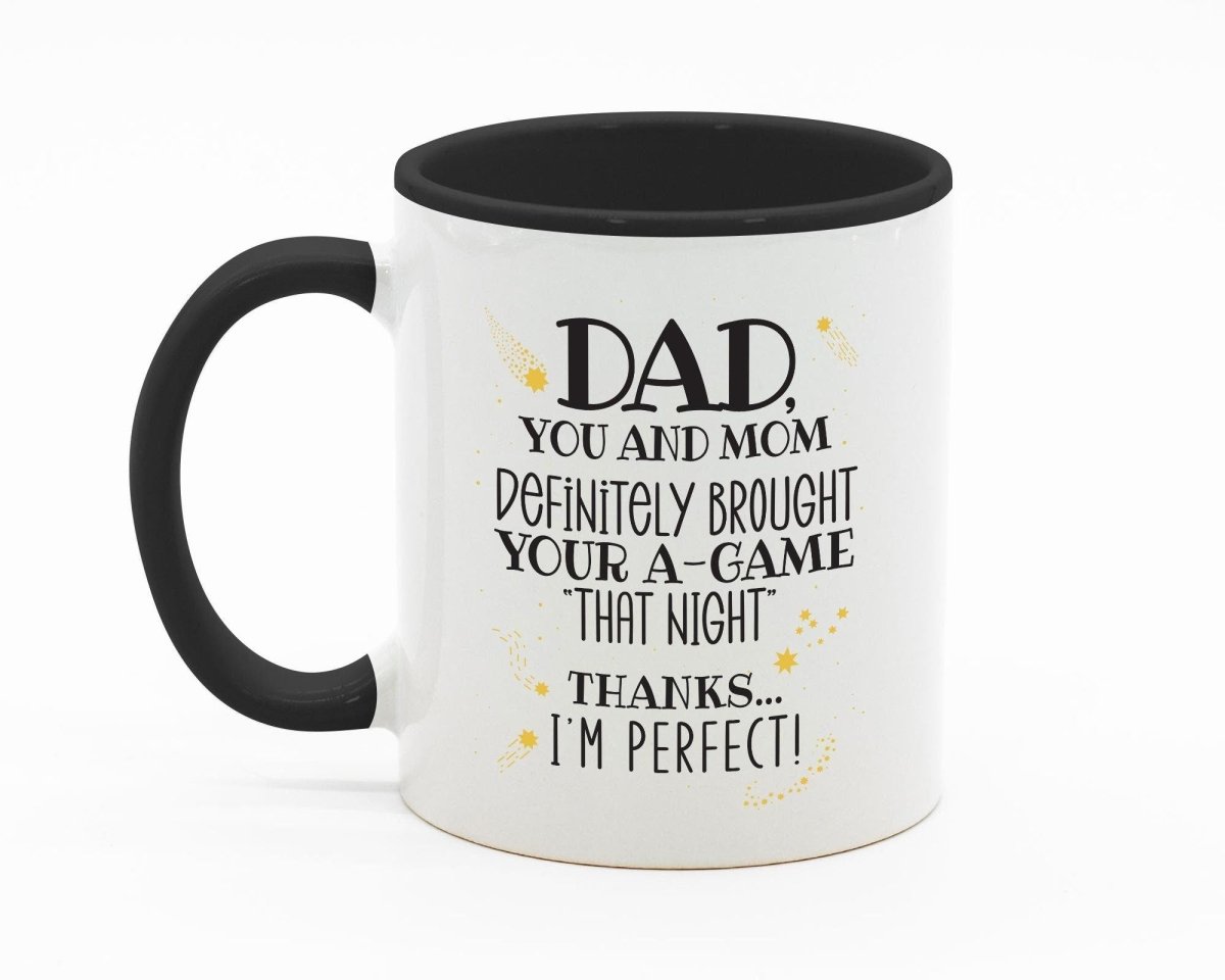 Thanks Dad I'm Perfect - Sarcastic Coffee Mug - NuKrypton Coffee Mugs cust - 895317 - 20 - 3