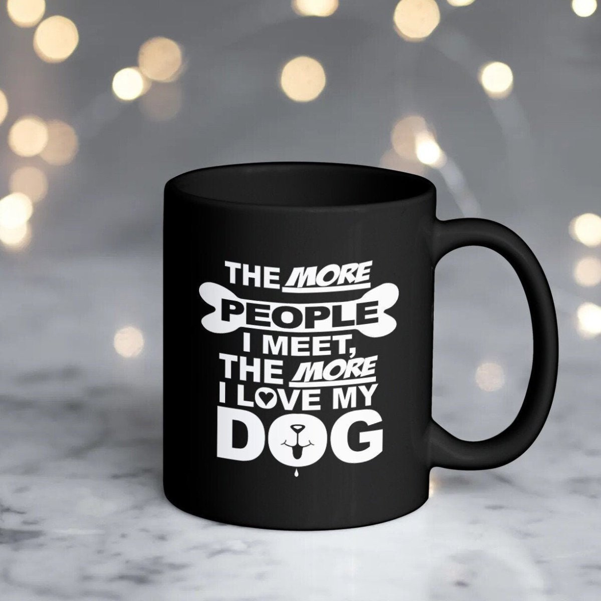 The More People I Meet, The More I Love My Dog Mug - NuKrypton Coffee Mugs