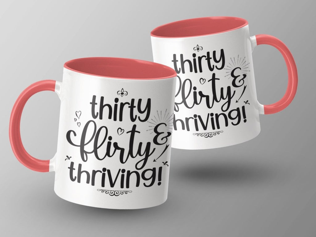 Thriving at Thirty Flirty and Sassy Mugs - NuKrypton Coffee Mugs MD - 71360771