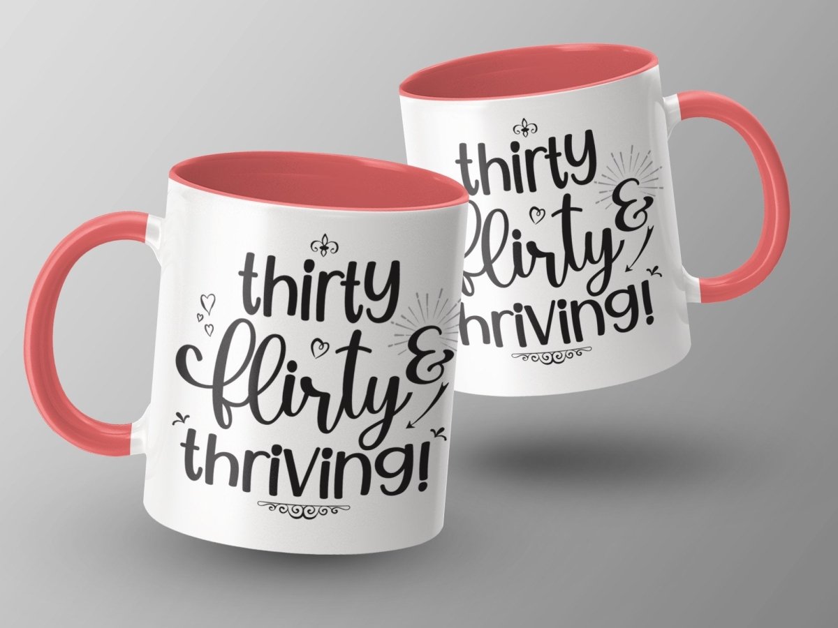 Thriving at Thirty Flirty and Sassy Mugs - NuKrypton Coffee Mugs MD - 71360771