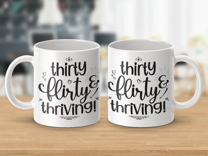 Thriving at Thirty Flirty and Sassy Mugs - NuKrypton Coffee Mugs MD - 71360770