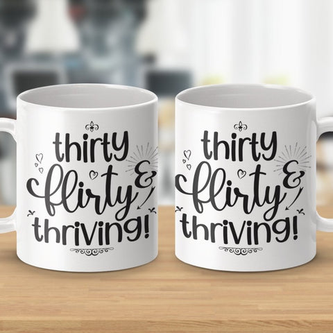 Thriving at Thirty Flirty and Sassy Mugs