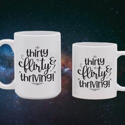 Thriving at Thirty Flirty and Sassy Mugs