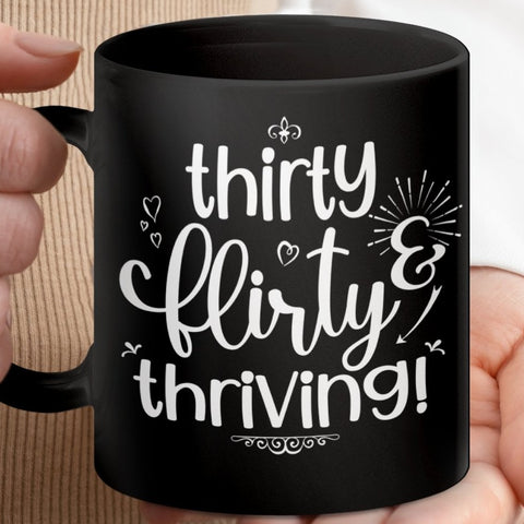 Thriving at Thirty Flirty and Sassy Mugs