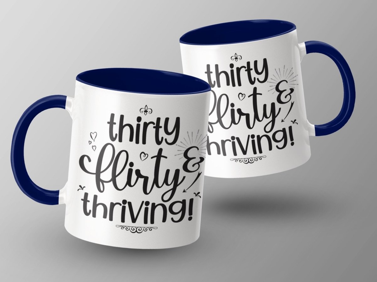 Thriving at Thirty Flirty and Sassy Mugs - NuKrypton Coffee Mugs MD - 71360772