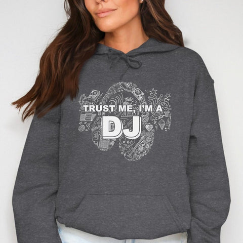 Trust Me I'm a DJ - Music Lover Hoodie