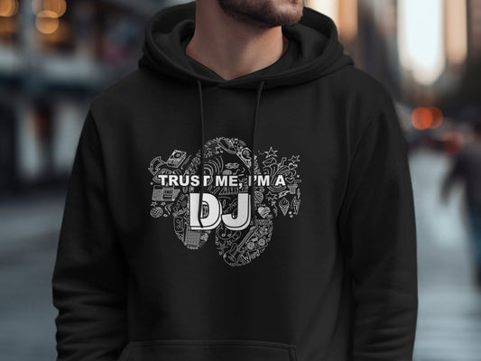 Trust Me I'm a DJ - Music Lover Hoodie - NuKrypton Hoodies MD - 72191888