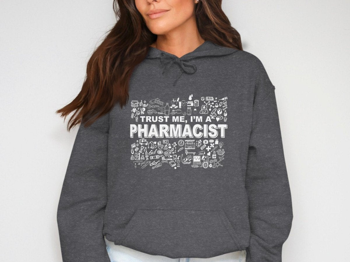 Trust Me I'm A Pharmacist - Fun Medical Hoodie - NuKrypton Hoodies MD - 72191320