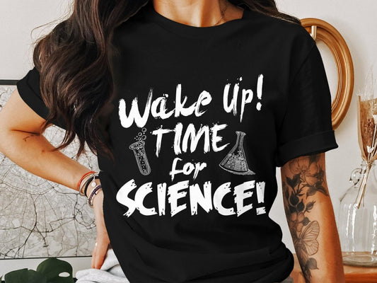 Wake Up Time For Science T-Shirt - NuKrypton T-Shirts