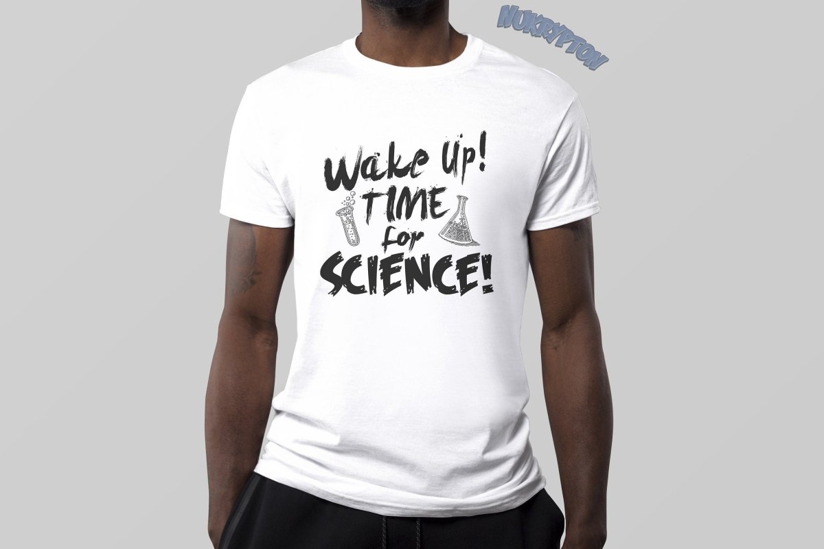 Wake Up Time For Science T-Shirt - NuKrypton T-Shirts